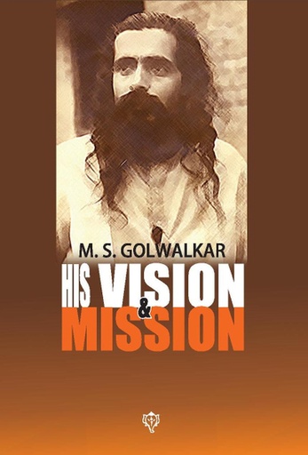 His Vision Mission -M.S.Golwalkar